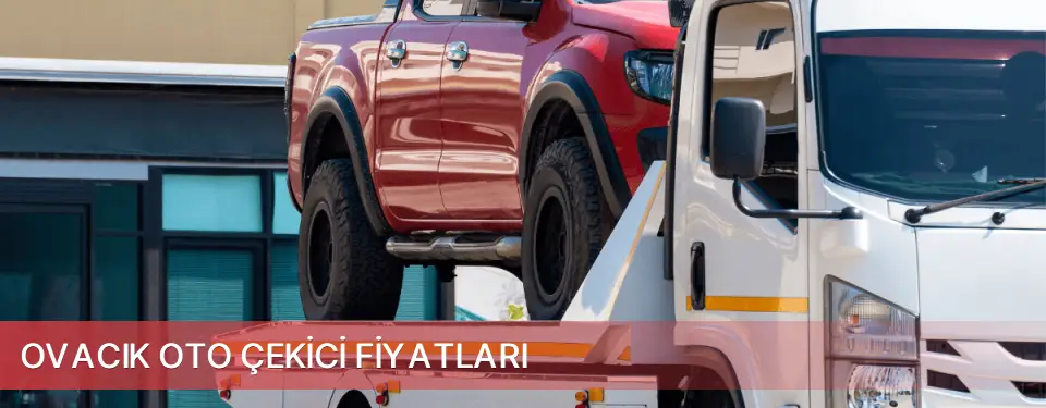 Ovacık İlçemi Oto Çekici Fiyatları